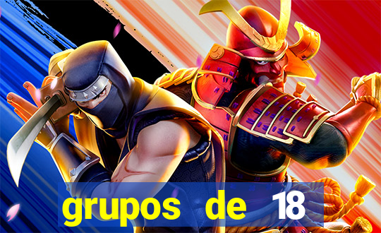 grupos de 18 dezenas para lotofácil